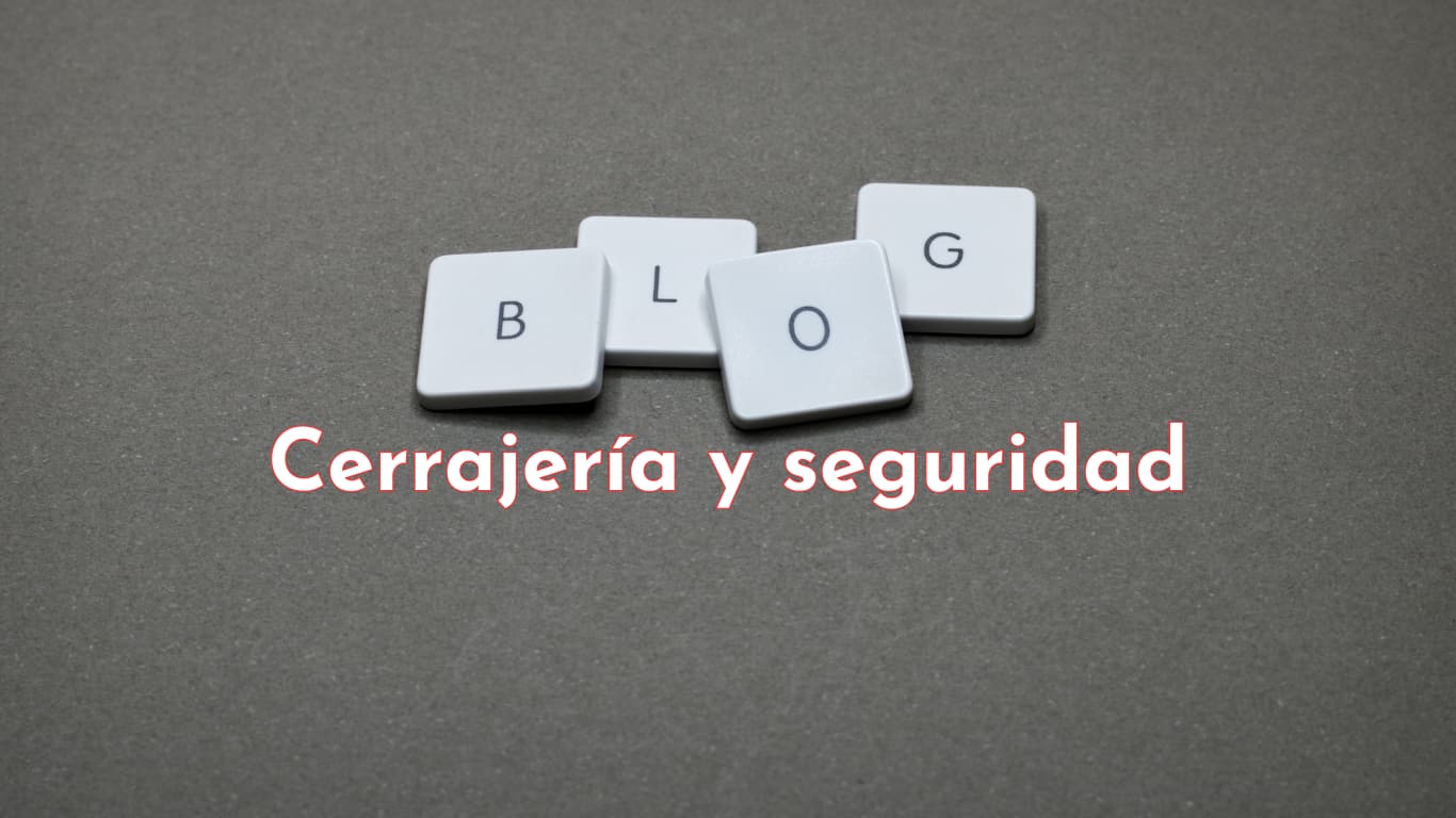 blog de cerrajería y seguridad